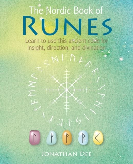 The Nordic Book of Runes : Learn to Use This Ancient Code for Insight, Direction, and Divination by Jonathan Dee