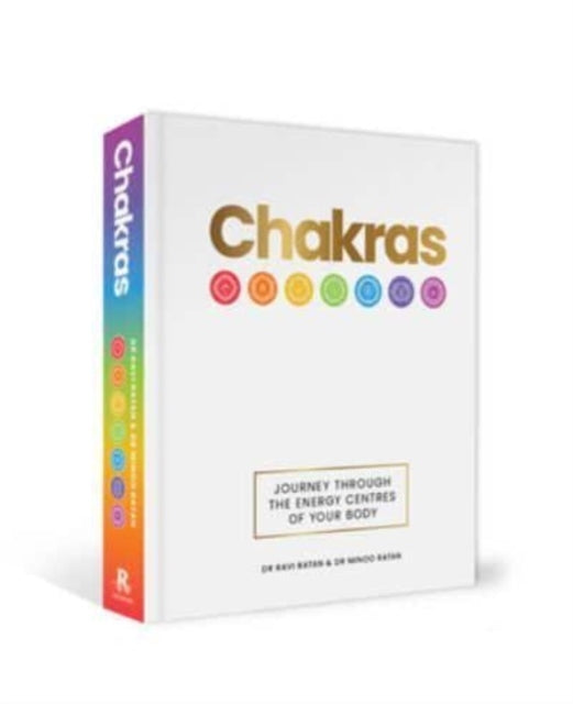 Chakras : Journey through the energy centres of your body by Dr Ravi Ratan & Minoo Ratan