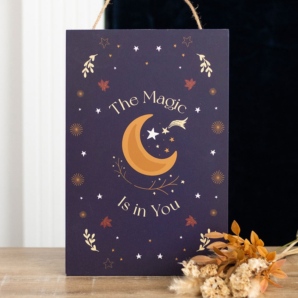 The Magic is in you hanging sign